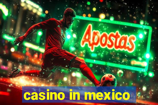 casino in mexico