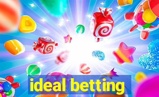 ideal betting