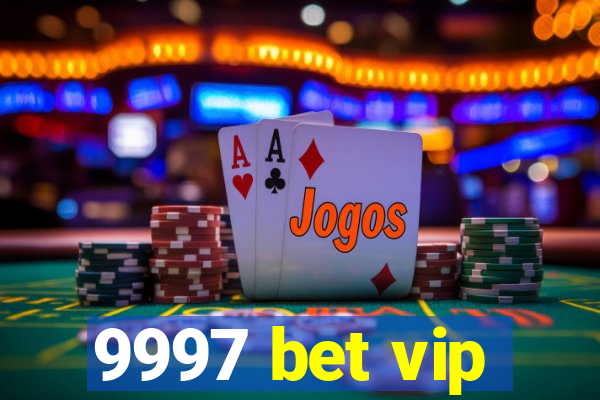 9997 bet vip