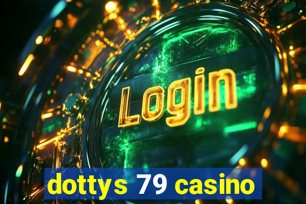 dottys 79 casino