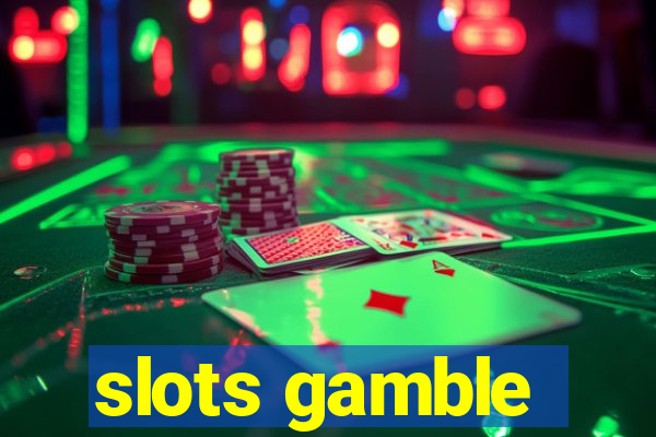 slots gamble