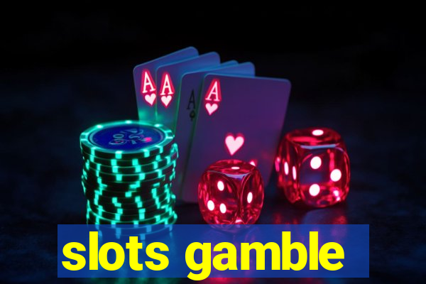 slots gamble