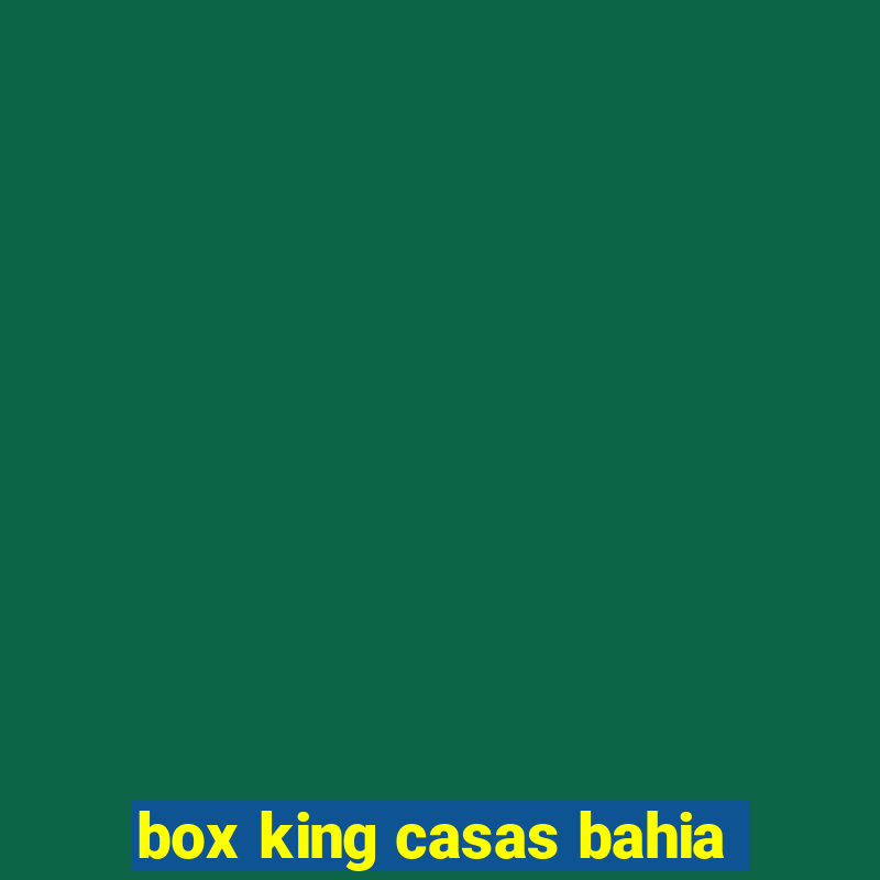 box king casas bahia