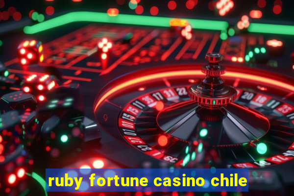 ruby fortune casino chile