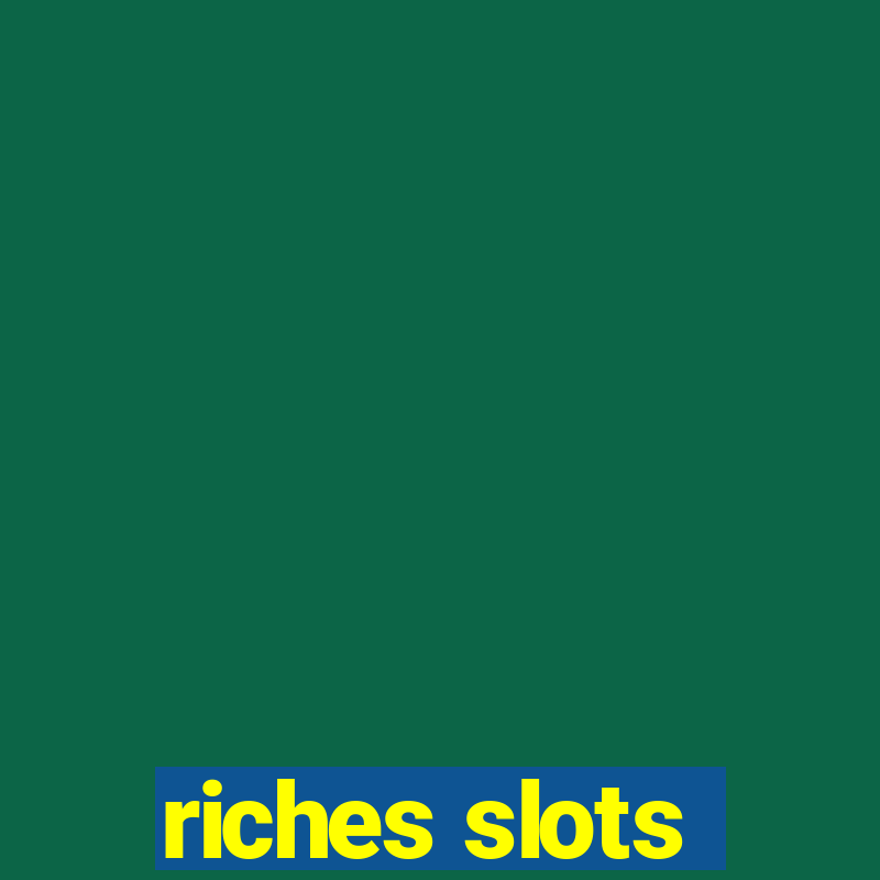 riches slots