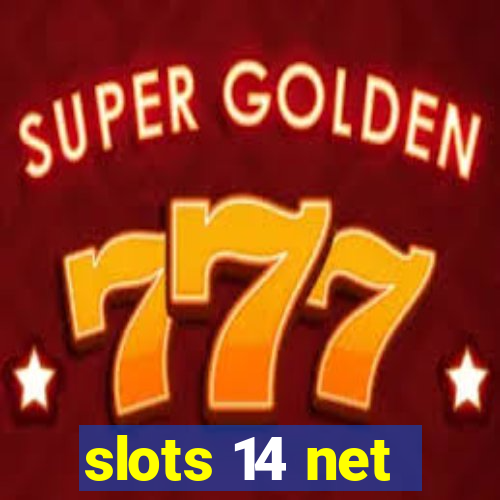 slots 14 net