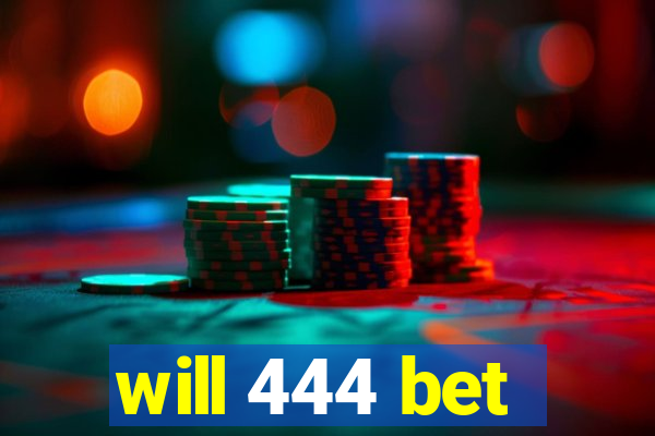 will 444 bet