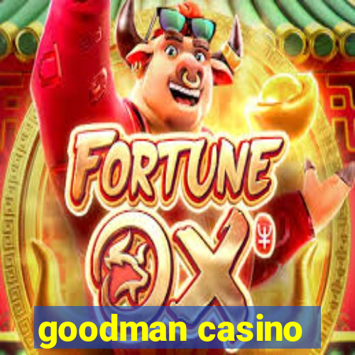 goodman casino