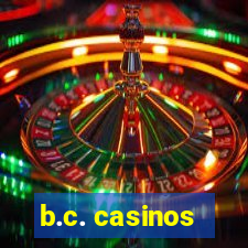 b.c. casinos