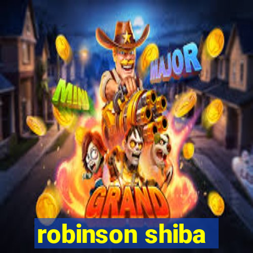 robinson shiba