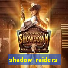 shadow raiders multimax review