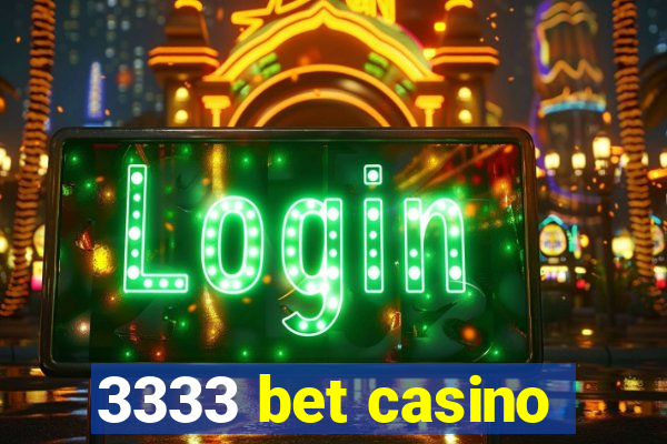 3333 bet casino