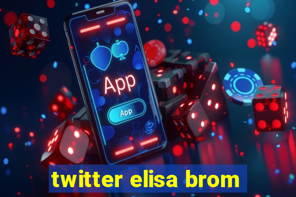 twitter elisa brom