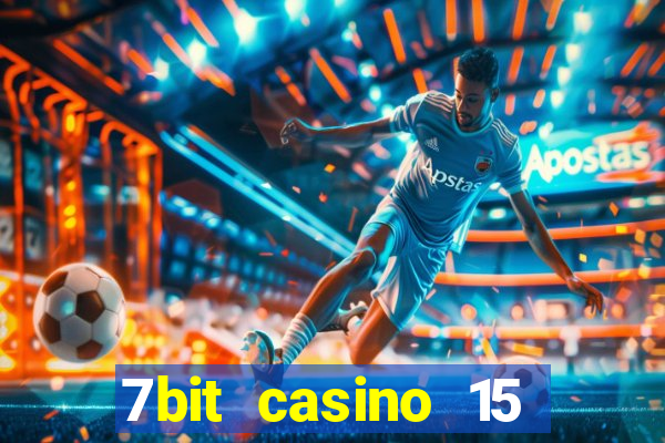 7bit casino 15 free spins