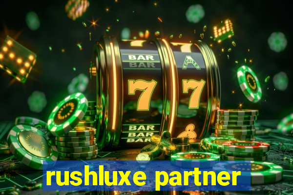 rushluxe partner