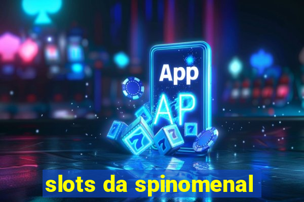 slots da spinomenal