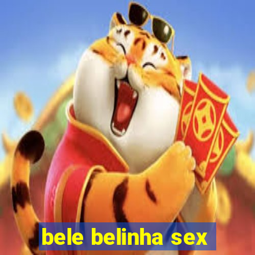 bele belinha sex