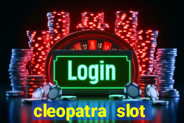 cleopatra slot machine bonus