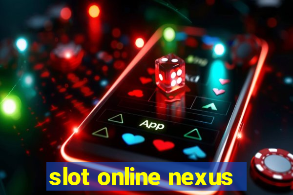 slot online nexus