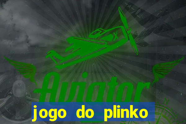 jogo do plinko paga mesmo