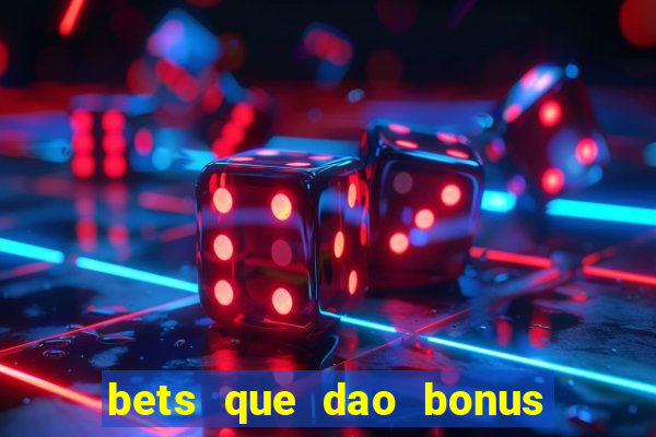 bets que dao bonus no cadastro