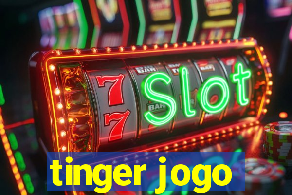 tinger jogo