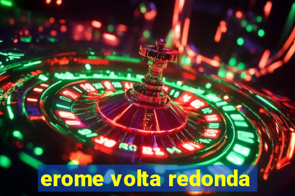 erome volta redonda