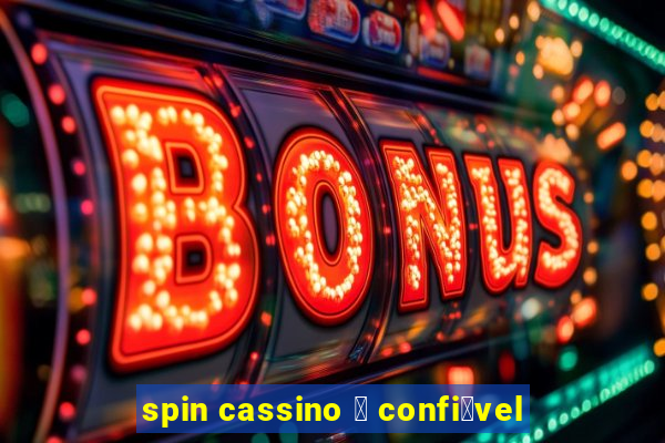 spin cassino 茅 confi谩vel