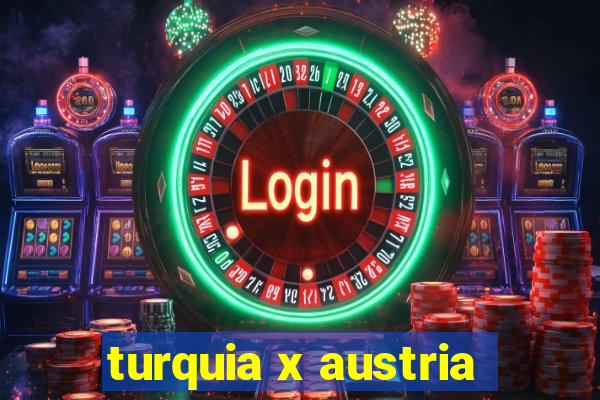 turquia x austria