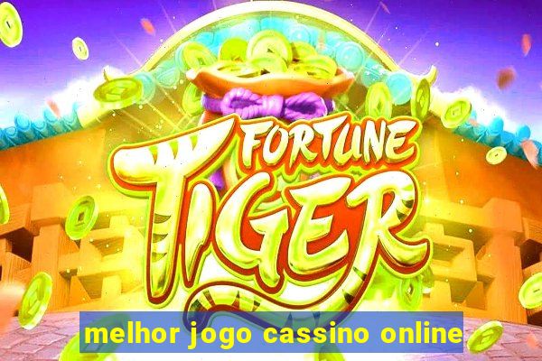 melhor jogo cassino online