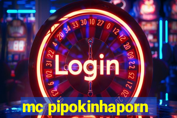 mc pipokinhaporn