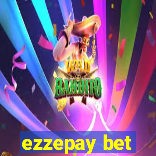 ezzepay bet