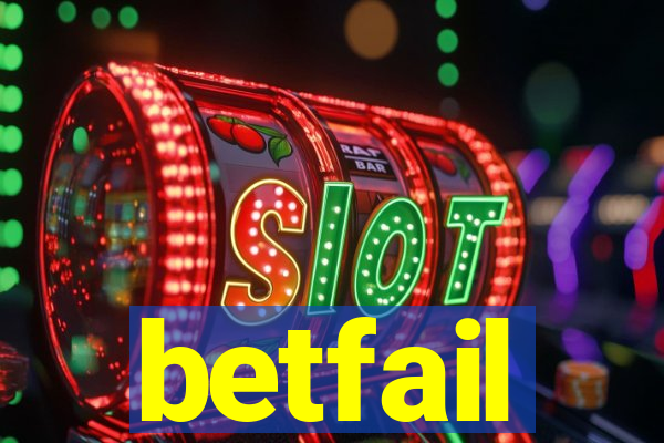 betfail