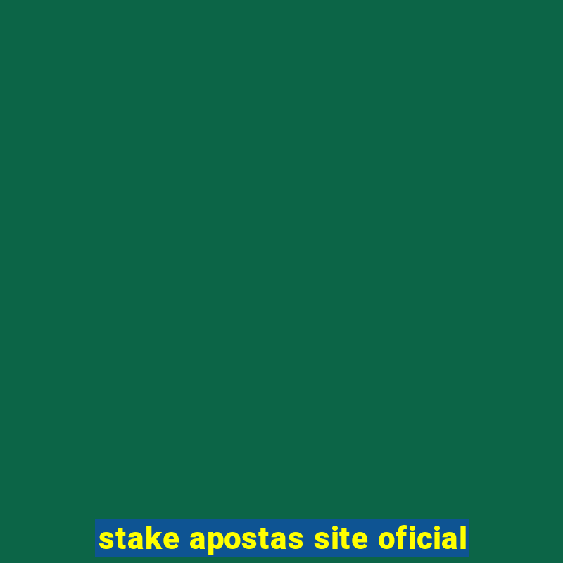 stake apostas site oficial