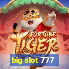 big slot 777