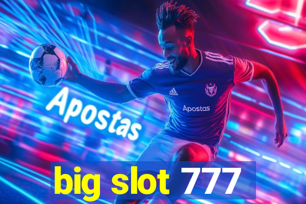 big slot 777