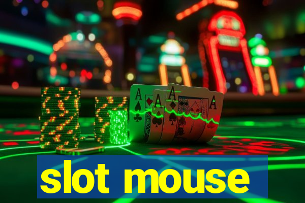 slot mouse