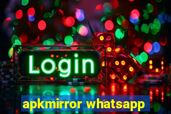 apkmirror whatsapp