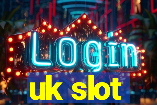 uk slot