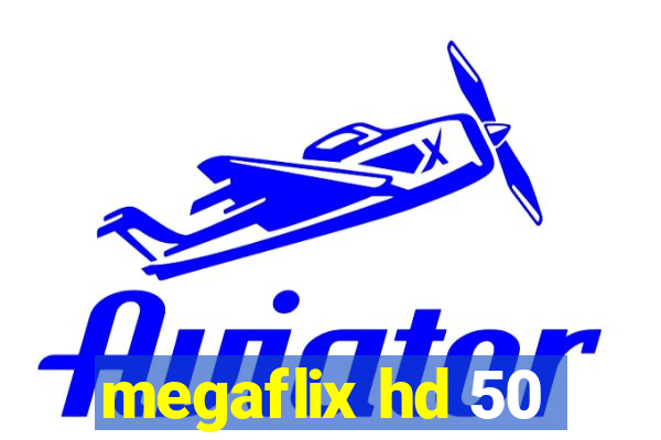 megaflix hd 50