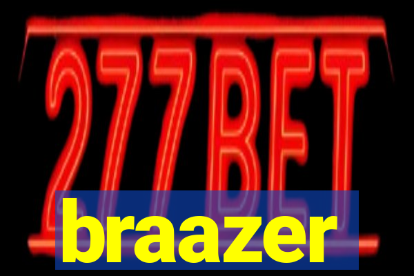 braazer