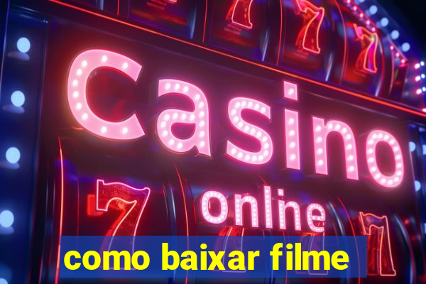 como baixar filme