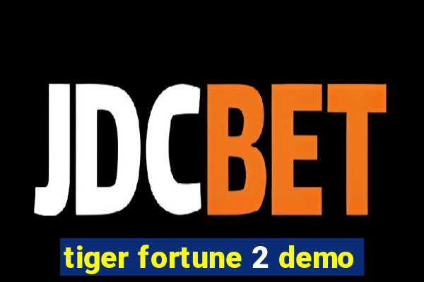 tiger fortune 2 demo