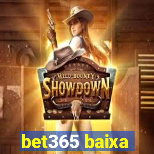 bet365 baixa