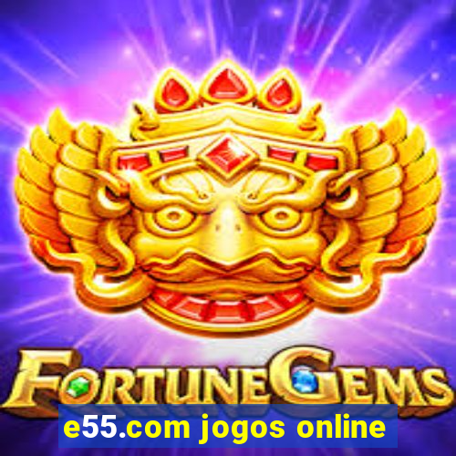 e55.com jogos online