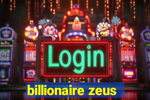 billionaire zeus