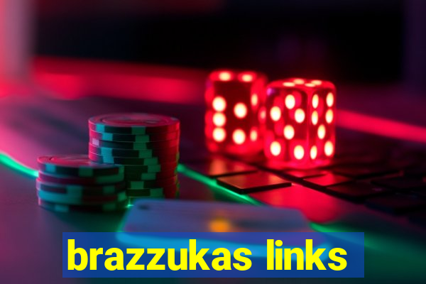 brazzukas links