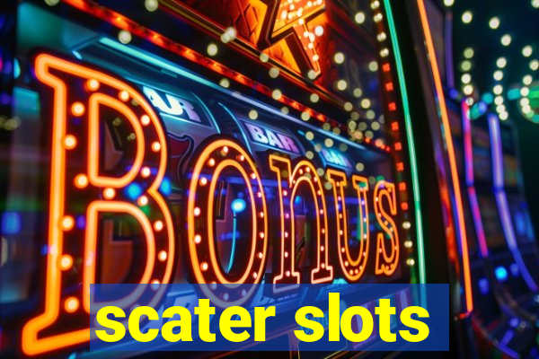 scater slots