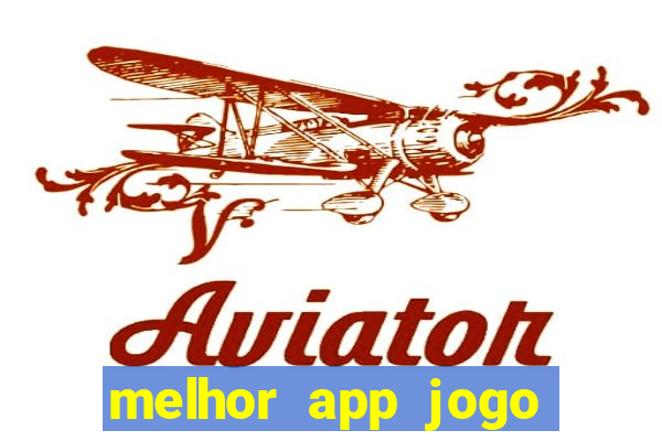 melhor app jogo para ganhar dinheiro