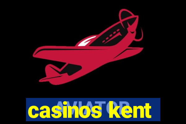 casinos kent